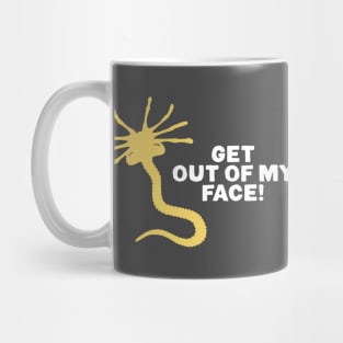 Get out of my face! Mug